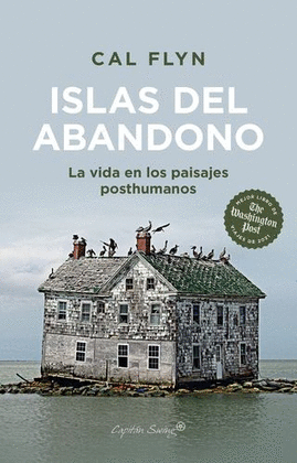 ISLAS DEL ABANDONO: LA VIDA EN LOS PAISAJES POSTHUMANOS