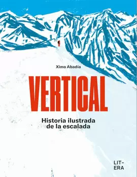VERTICAL: HISTORIA ILUSTRADA DE LA ESCALADA