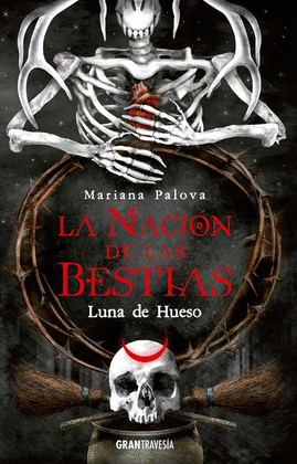 LA NACIÓN DE LAS BESTIAS: LUNA DE HUESO