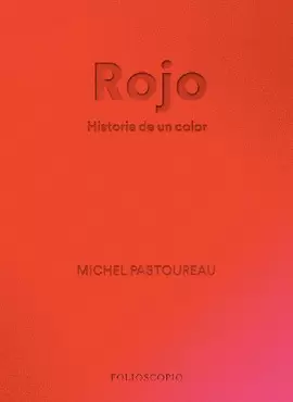ROJO. HISTORIA DE UN COLOR