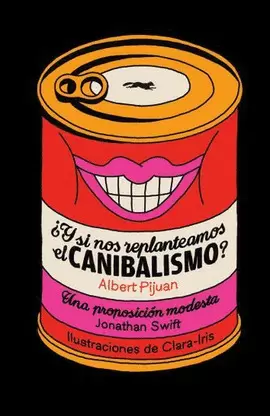 ¿Y SI NOS REPENSAMOS EL CANIBALISMO?