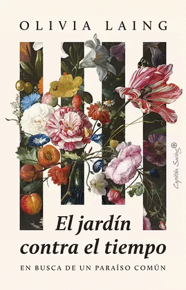 EL JARDÍN CONTRA EL TIEMPO. EN BUSCA DE UN PARAÍSO COMÚN