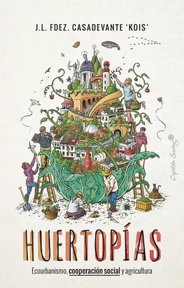 HUERTOPÍAS. ECOURBANISMO, COOPERACIÓN SOCIAL Y AGRICULTURA