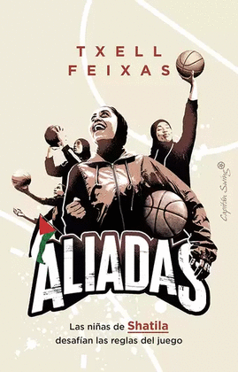 ALIADAS LAS NIÑAS DE SHATILA DESAFIAN LAS REGLAS DEL JUEGO