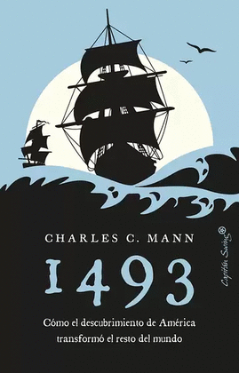 1493 COMO EL DESCUBRIMIENTO DE AMERICA TRANSFORMO EL RESTO DEL MUNDO