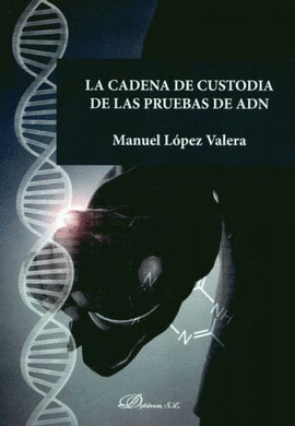 LA CADENA DE CUSTODIA DE LAS PRUEBAS DE ADN