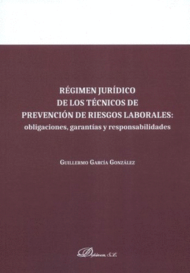 RÉGIMEN JURÍDICO DE LOS TÉCNICOS DE PREVENCIÓN DE RIESGOS LABORALES