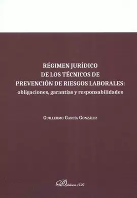 RÉGIMEN JURÍDICO DE LOS TÉCNICOS DE PREVENCIÓN DE RIESGOS LABORALES
