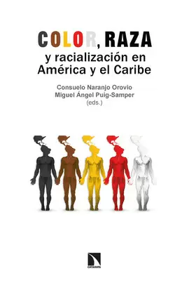 COLOR, RAZA Y RACIALIZACIÓN EN AMÉRICA Y EL CARIBE