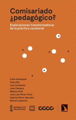 COMISARIADO ¿PEDAGÓGICO? EXPLORACIONES TRANSFORMADORAS DE LA PRÁCTICA CURATORIAL