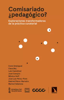 COMISARIADO ¿PEDAGÓGICO? EXPLORACIONES TRANSFORMADORAS DE LA PRÁCTICA CURATORIAL