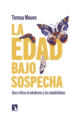 EDAD BAJO SOSPECHA. UNA CRITICA AL EDADISMOY LAS EDADOFOBIAS LA