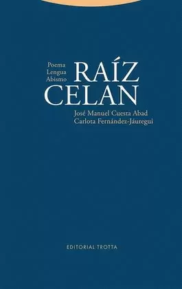 RAÍZ CELAN. POEMA - LENGUA - ABISMO