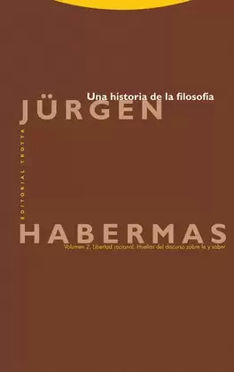 UNA HISTORIA DE LA FILOSOFÍA. VOLUMEN 2. LIBERTAD RACIONAL. HUELLAS DEL DISCURSO SOBRE FE Y SABER
