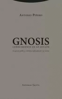 GNOSIS. CONOCIMIENTO DE LO OCULTO. LA GNOSIS JUDÍA Y CRISTIANA EXPLICADA POR SUS TEXTOS