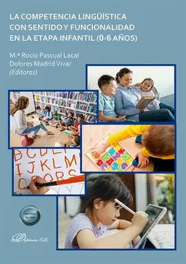 LA COMPETENCIA LINGÜÍSTICA CON SENTIDO Y FUNCIONALIDAD EN LA ETAPA INFANTIL (0-6 AÑOS)