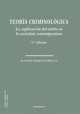TEORÍA CRIMINOLÓGICA. LA EXPLICACIÓN DEL DELITO EN LA SOCIEDAD CONTEMPORÁNEA