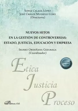 NUEVOS HITOS EN LA GESTIÓN DE CONTROVERSIAS: ESTADO, JUSTICIA, EDUCACIÓN Y EMPRESA