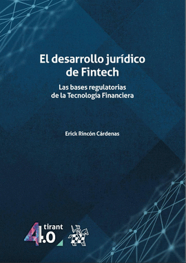 EL DESARROLLO JURÍDICO DE FINTECH. LAS BASES REGULATORIAS DE LA TECNOLOGÍA FINAN