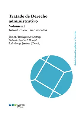 TRATADO DE DERECHO ADMINISTRATIVO. VOL.I. INTRODUCCIÓN. FUNDAMENTOS