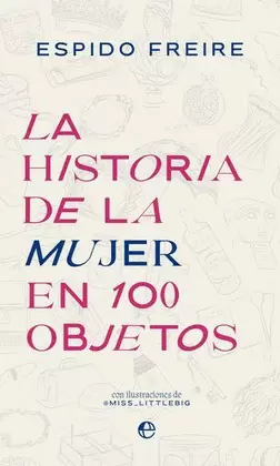LA HISTORIA DE LA MUJER EN 100 OBJETOS