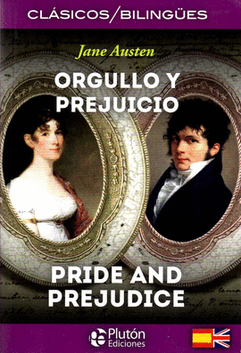 ORGULLO Y PREJUICIO / PRIDE AND PREJUDICE (BILINGUE)