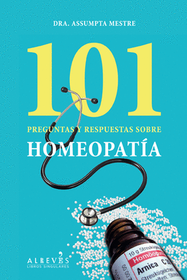 101 PREEGUNTAS Y RESPUESTAS SOBRE HOMEOPATIA
