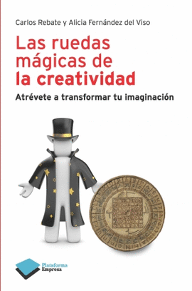 RUEDAS MAGICAS DE LA CREATIVIDAD, LAS