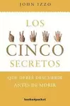 CINCO SECRETOS, LOS - QUE DEBES DESCUBRIR ANTES DE MORIR