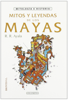 MITOS Y LEYENDAS DE LOS MAYAS