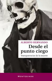 DESDE EL PUNTO CIEGO TRANSPARENCIAS DE LA MUERTE