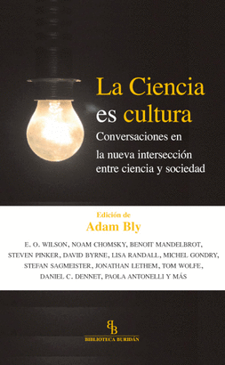 CIENCIA ES CULTURA. CONVERSACIONES EN LA NUEVA INTERSECCION ENTRE CIENCIA Y SOCIEDAD, LA