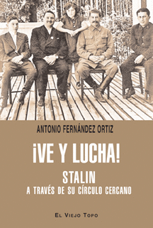 VE Y LUCHA - STALIN A TRAVES DEL CIRCULO CERCANO