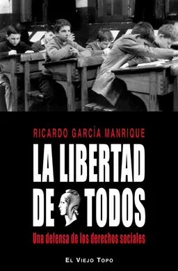LIBERTAD DE TODOS. UNA DEFENSA DE LOS DERECHOS SOCIALES, LA