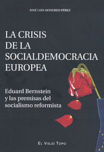 CRISIS DE LA SOCIAL DEMOCRACIA EUROPEA. EDUARD BERNSTEIN Y LAS PREMISAS DEL SOCIALISMO REFORMISTA, L