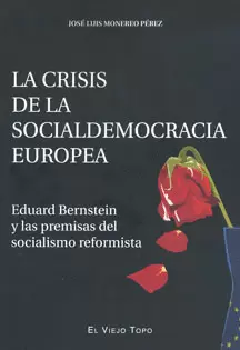 CRISIS DE LA SOCIAL DEMOCRACIA EUROPEA. EDUARD BERNSTEIN Y LAS PREMISAS DEL SOCIALISMO REFORMISTA, L