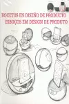 BOCETOS EN DISEÑO DE PRODUCTO = ESBOÇOS EM DESIGN DE PRODUTO