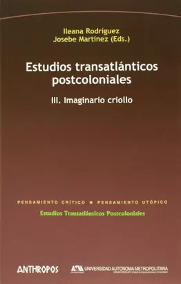 ESTUDIOS TRANSATLANTICOS (III) POSTCOLONIALES. IMAGINARIO CRIOLLO