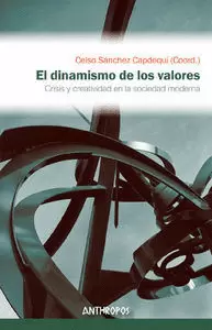 DINAMISMO DE LOS VALORES. CRISIS Y CREATIVIDAD EN LA SOCIEDAD MODERNA, EL
