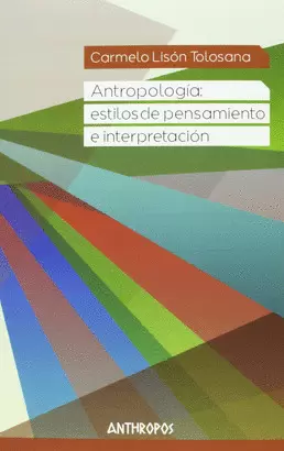 ANTROPOLOGIA ESTILOS DE PENSAMIENTO E INTERPRETACION