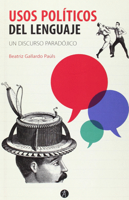 USOS POLITICOS DEL LENGUAJE. UN DISCURSO PARADOJICO