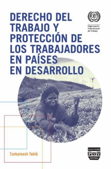 DERECHO DEL TRABAJO Y PROTECCIÓN DE LOS TRABAJADORES EN PAÍSES EN DESARROLLO