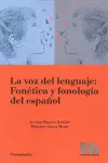 VOZ DEL LENGUAJE: FONETICA Y FONOLOGIA DEL ESPAÑOL, LA