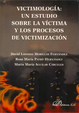 VICTIMOLOGIA UN ESTUDIO SOBRE LA VICTIMA Y LOS PROCESOS DE VICTIMIZACION