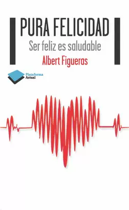 PURA FELICIDAD - SER FELIZ ES SALUDABLE