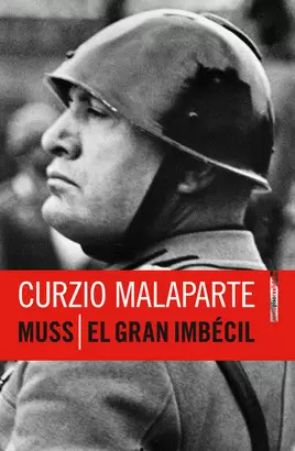 MUSS / EL GRAN IMBECIL. RETRATO DE UN DICTADOR