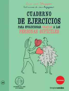 CUADERNO DE EJERCICIOS PARA EVOLUCIONAR GRACIAS A LAS PERSONAS DIFÍCILES