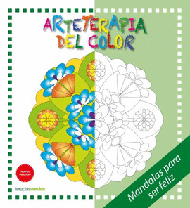 ARTETERAPIA DEL COLOR. MANDALAS SER FELIZ