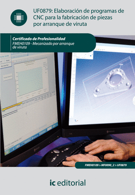 ELABORACIÓN DE PROGRAMAS DE CNC PARA LA FABRICACIÓN DE PIEZAS POR ARRANQUE DE VI