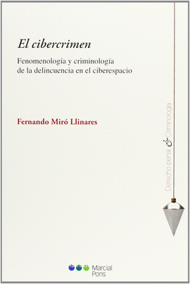 CIBERCRIMEN. FENOMENOLOGIA Y CRIMINOLOGIA DE LA DELINCUENCIA EN EL CIBERESPACIO, EL